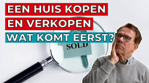 Eerst Huis Kopen, Dan Verkopen: Een Slimme Volgorde?