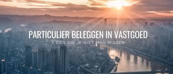 Vastgoed Beleggen voor de Particuliere Investeerder: Een Lucratieve Mogelijkheid